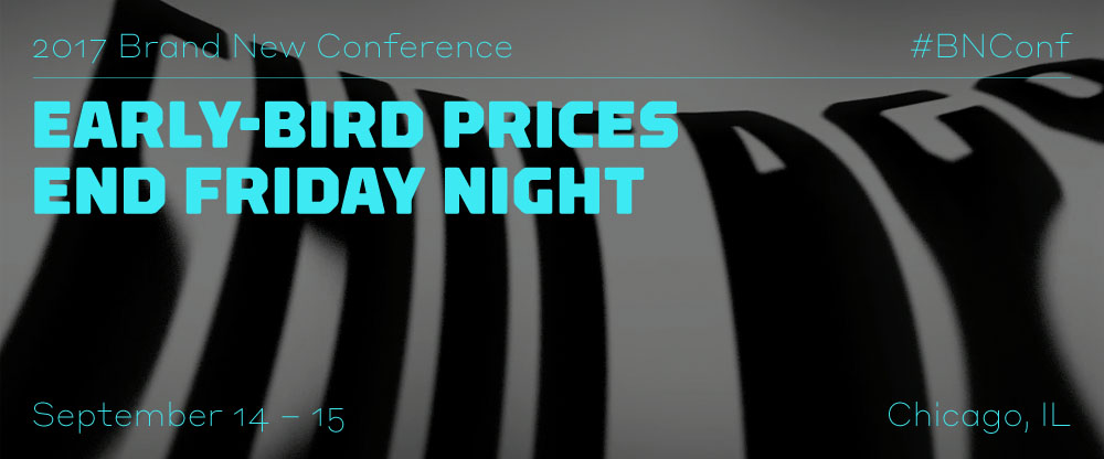 2017 Brand New Conference: Early-bird Ends Friday Night