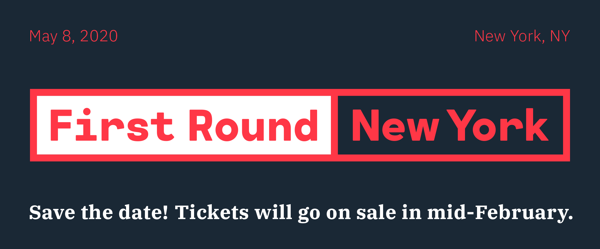 First Round 2020 - New York: Save the Date