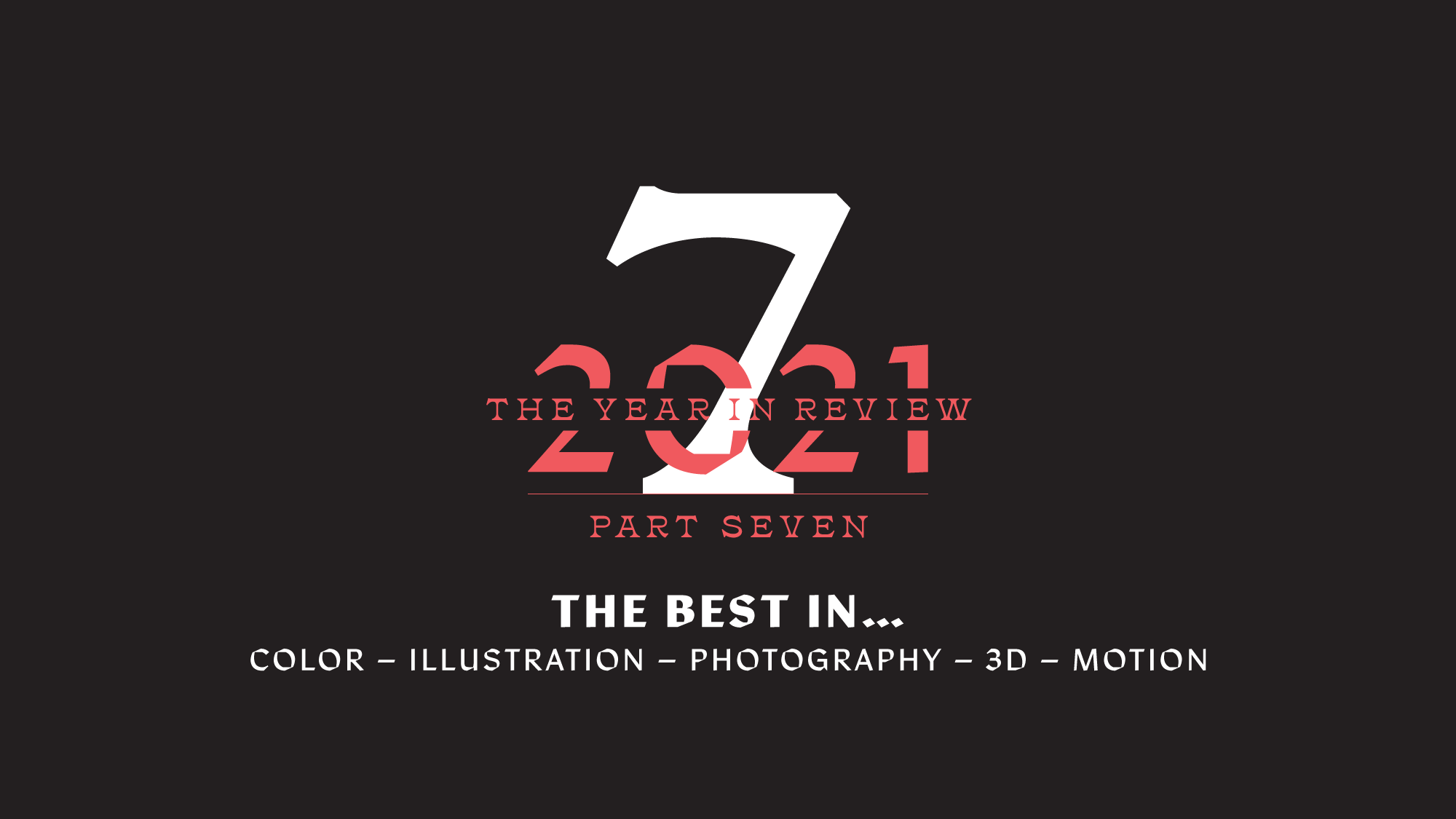 The Year in Review, Part 7: The Best in Color, Illustration, Photography, 3D Elements, and Motion