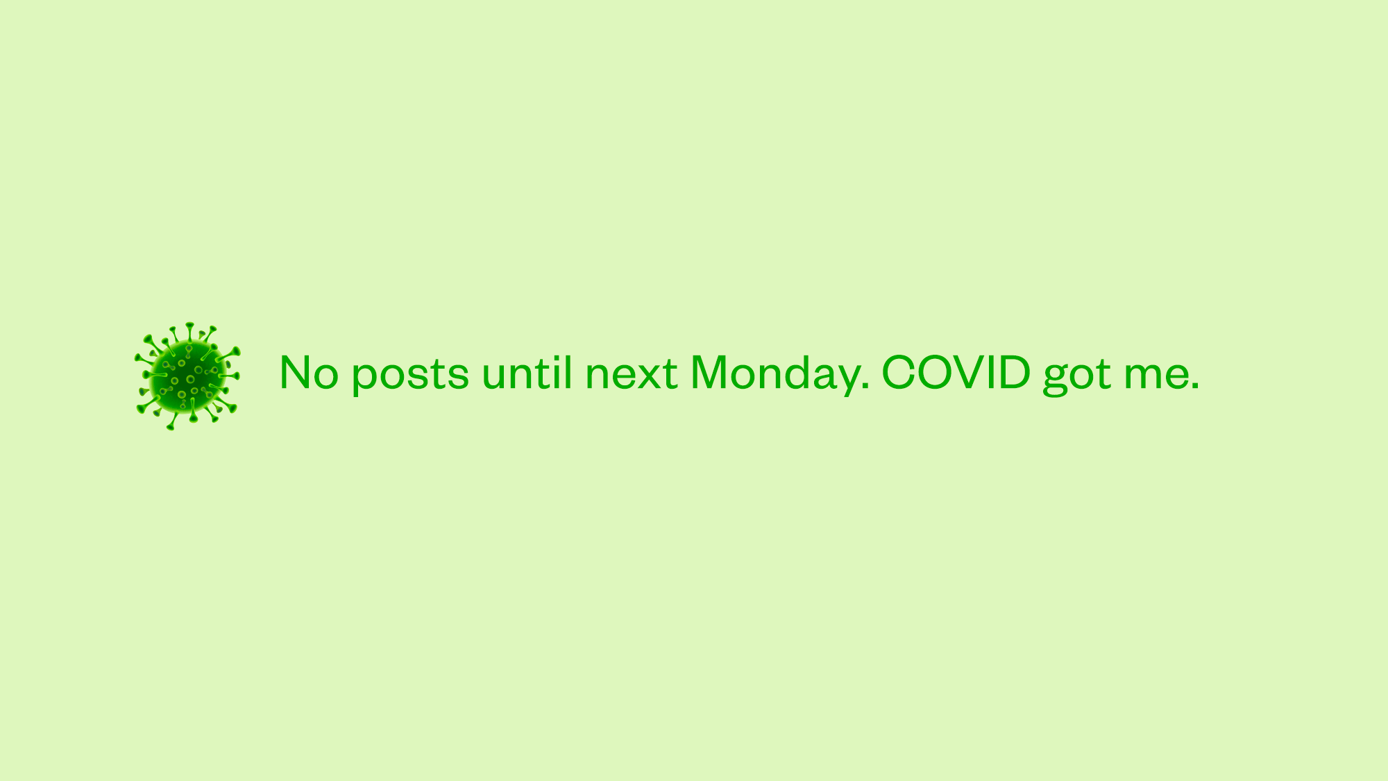 No Posts until Monday July 25