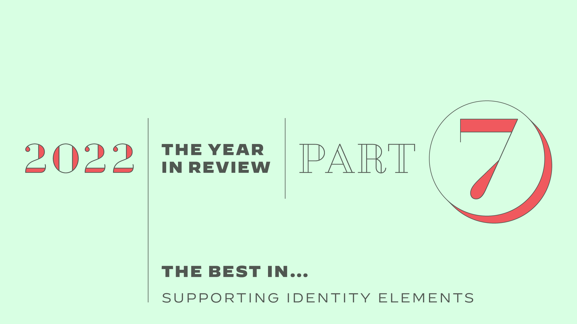 The Year in Review, Part 7: The Best in Supporting Identity Elements
