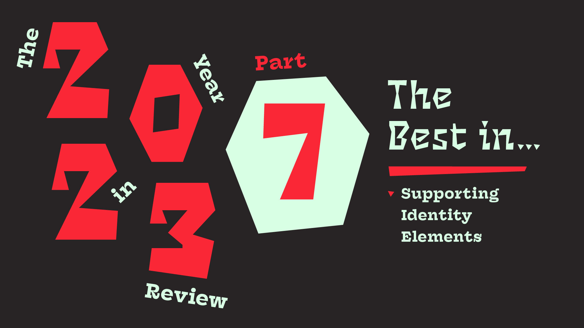 The Year in Review, Part 7: The Best in Supporting Identity Elements