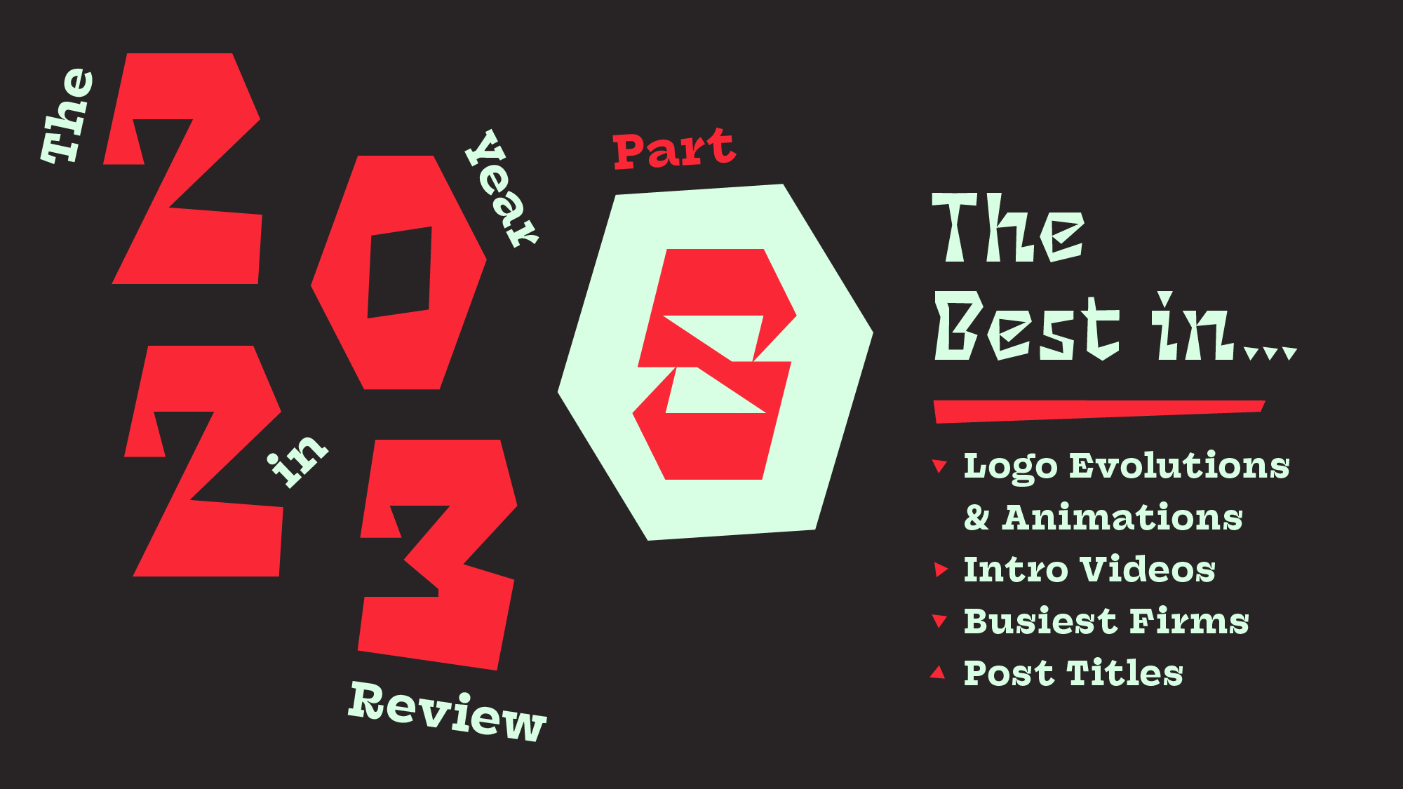 The Year in Review Part 8: The Best in Logo Evolutions, Logo Animations, Introduction Videos, Most Posted Firms, and Post Titles