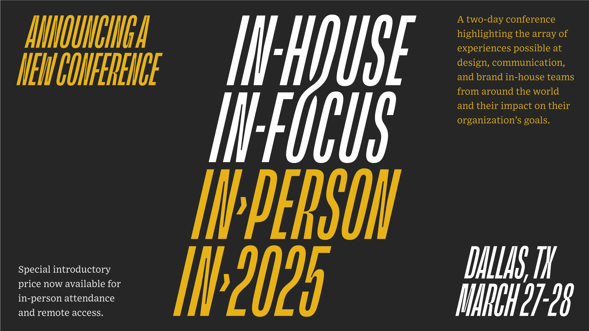New Conference! In-house In-focus In-person In 2025