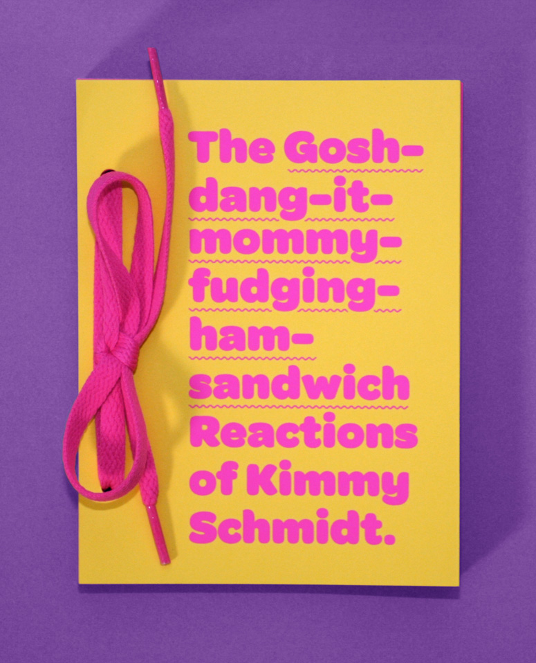 The Gosh-dang-it-mommy-fudging-ham-sandwich Reactions of Kimmy Schmidt